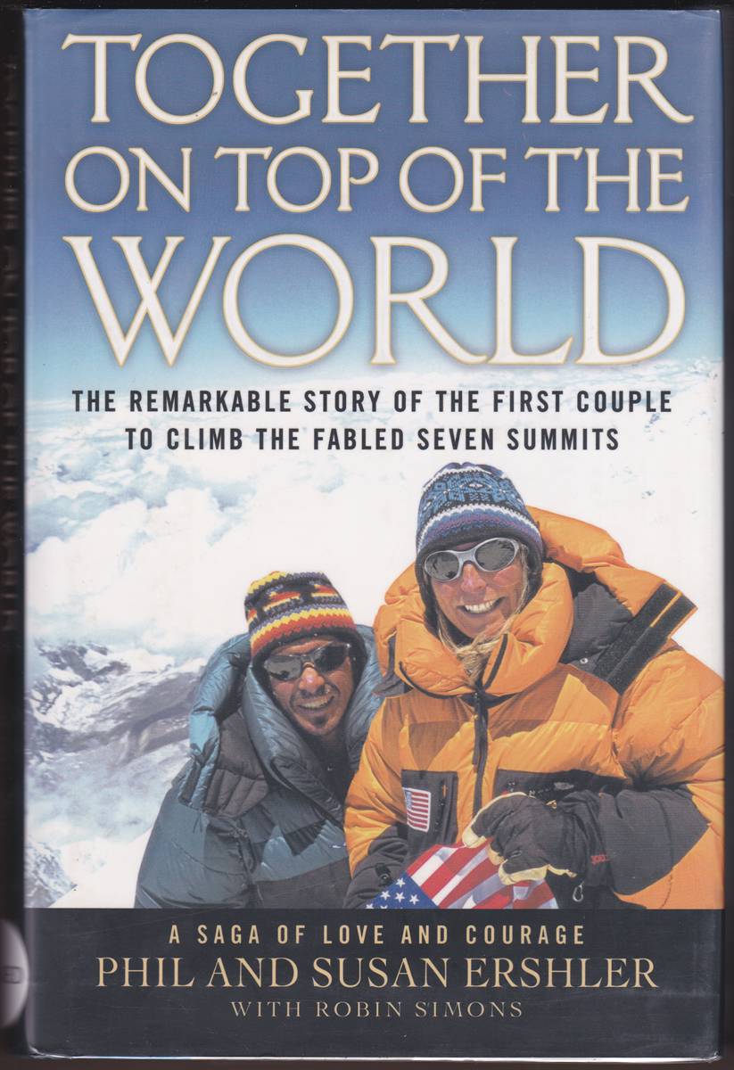TOGETHER ON TOP OF THE WORLD The Remarkable Story of the First Couple to Climb the Fabled Seven Summits