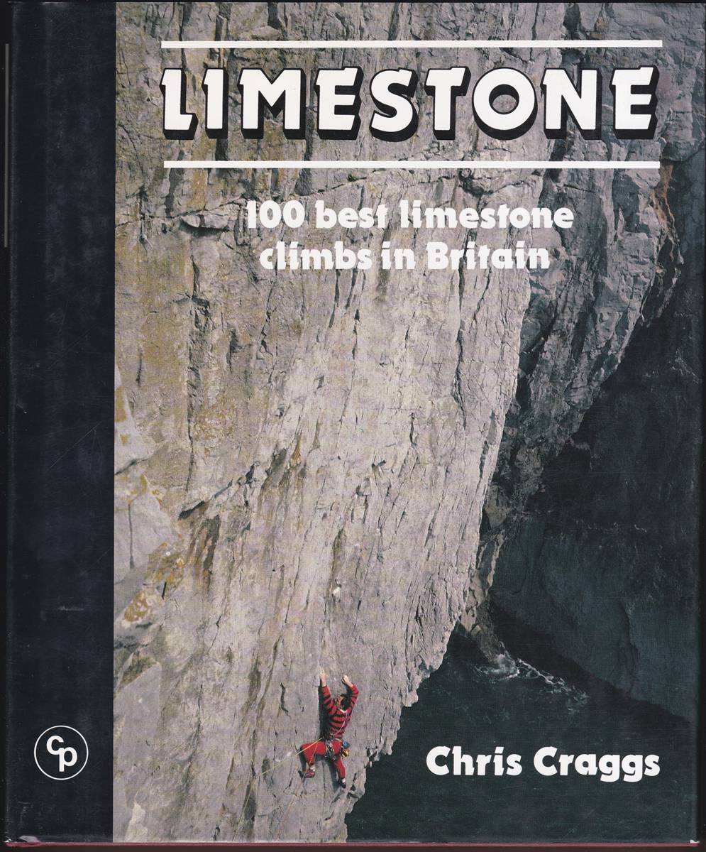 LIMESTONE 100 Best Limestone Climbs in Britain