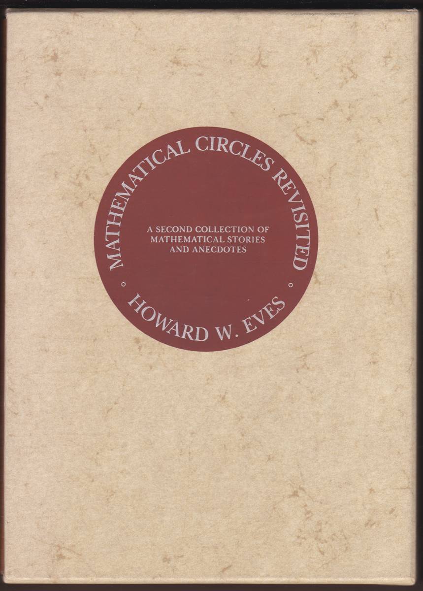MATHEMATICAL CIRCLES REVISITED A Second Collection of Mathematical Stories and Anecdotes
