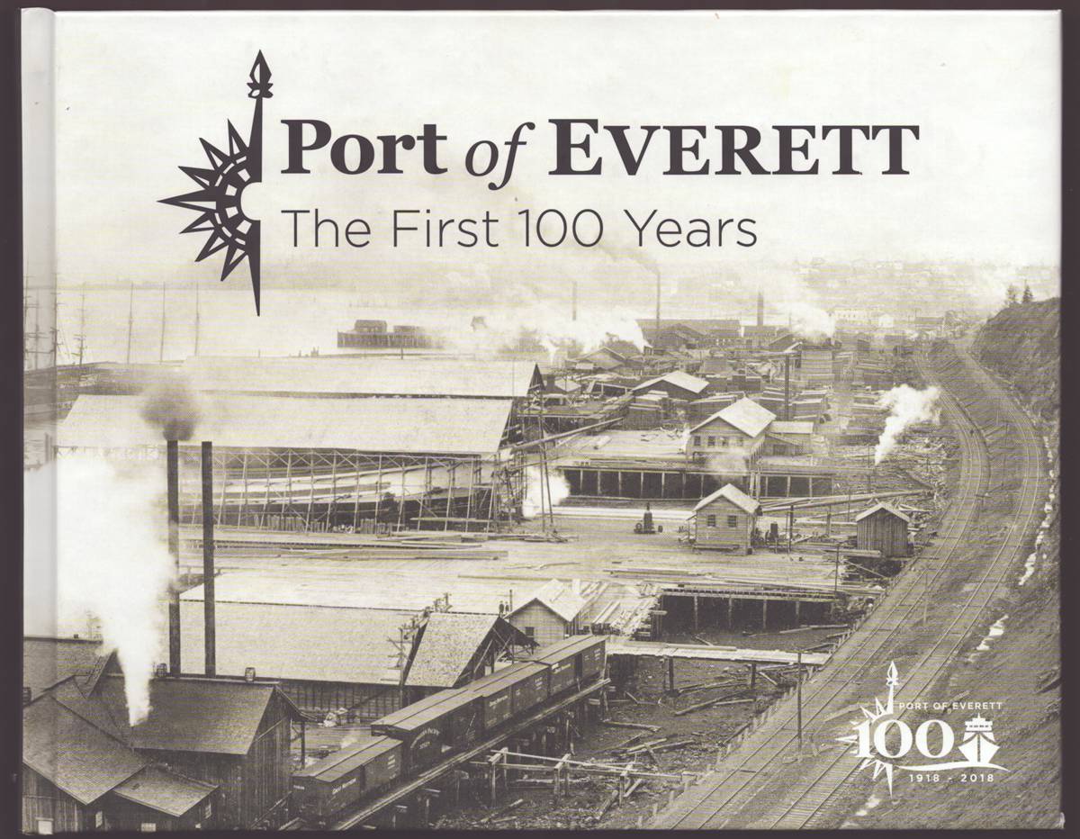 PORT OF EVERETT THE FIRST 100 YEARS