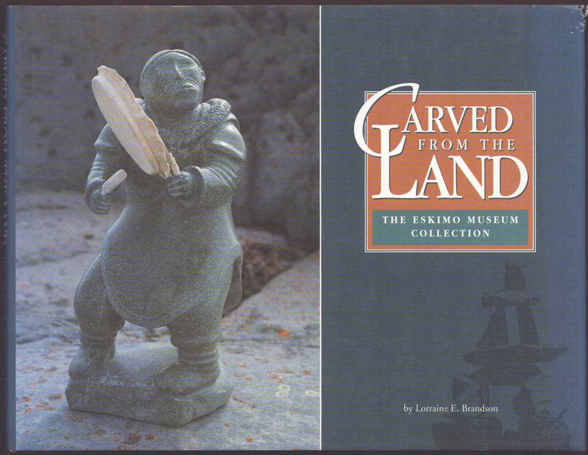 CARVED FROM THE LAND The Eskimo Museum Collection