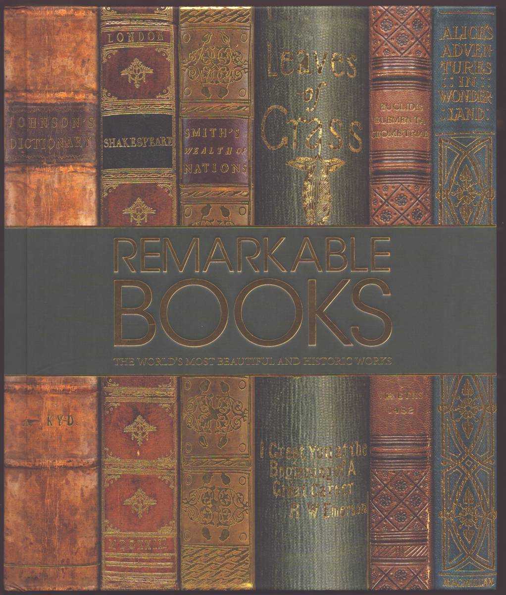 REMARKABLE BOOKS The World's Most Beautiful and Historic Works