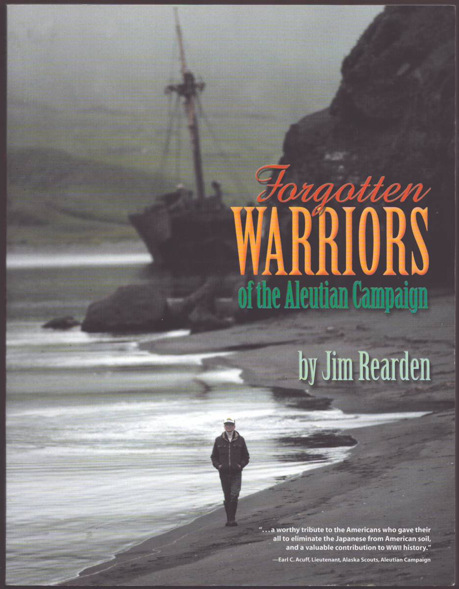 FORGOTTEN WARRIORS OF THE ALEUTIAN CAMPAIGN