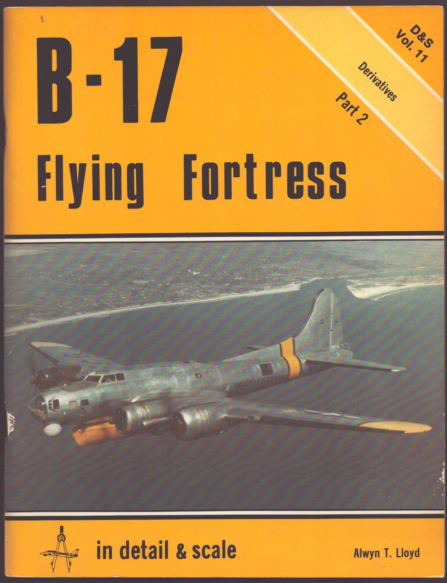 B-17 FLYING FORTRESS IN DETAIL & SCALE, PART 2, DERIVATIVES - D & S VOL. 11