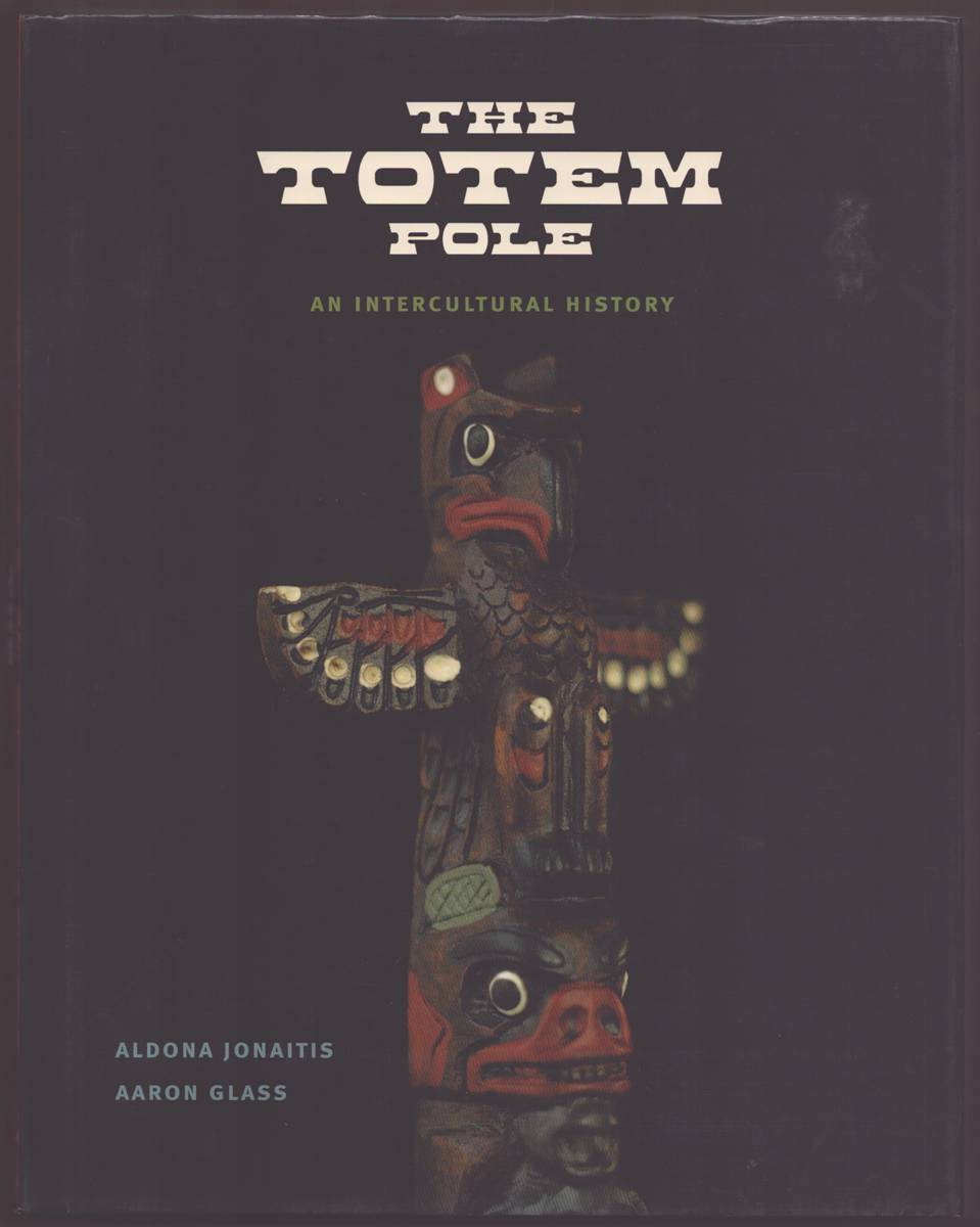Image for THE TOTEM POLE An Intercultural History THE TOTEM POLE An Intercultural History