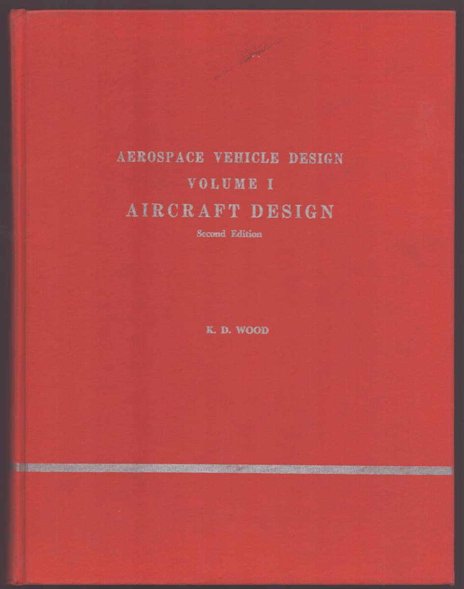 AEROSPACE VEHICLE DESIGN VOLUME I Aircraft Design