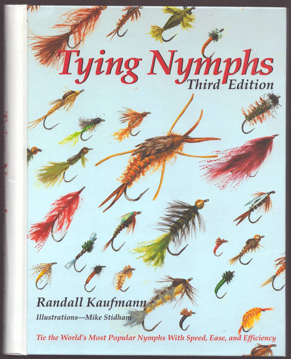 TYING NYMPHS Tie the World's Best Nymphs with Speed, Ease, and Efficiency