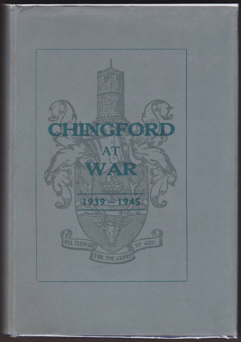 CHINGFORD AT WAR 1939-1945 Borough of Chingford-A Record of the Civil Defence & Allied Services and Incidents Which Occured in the Borough 1939-1945