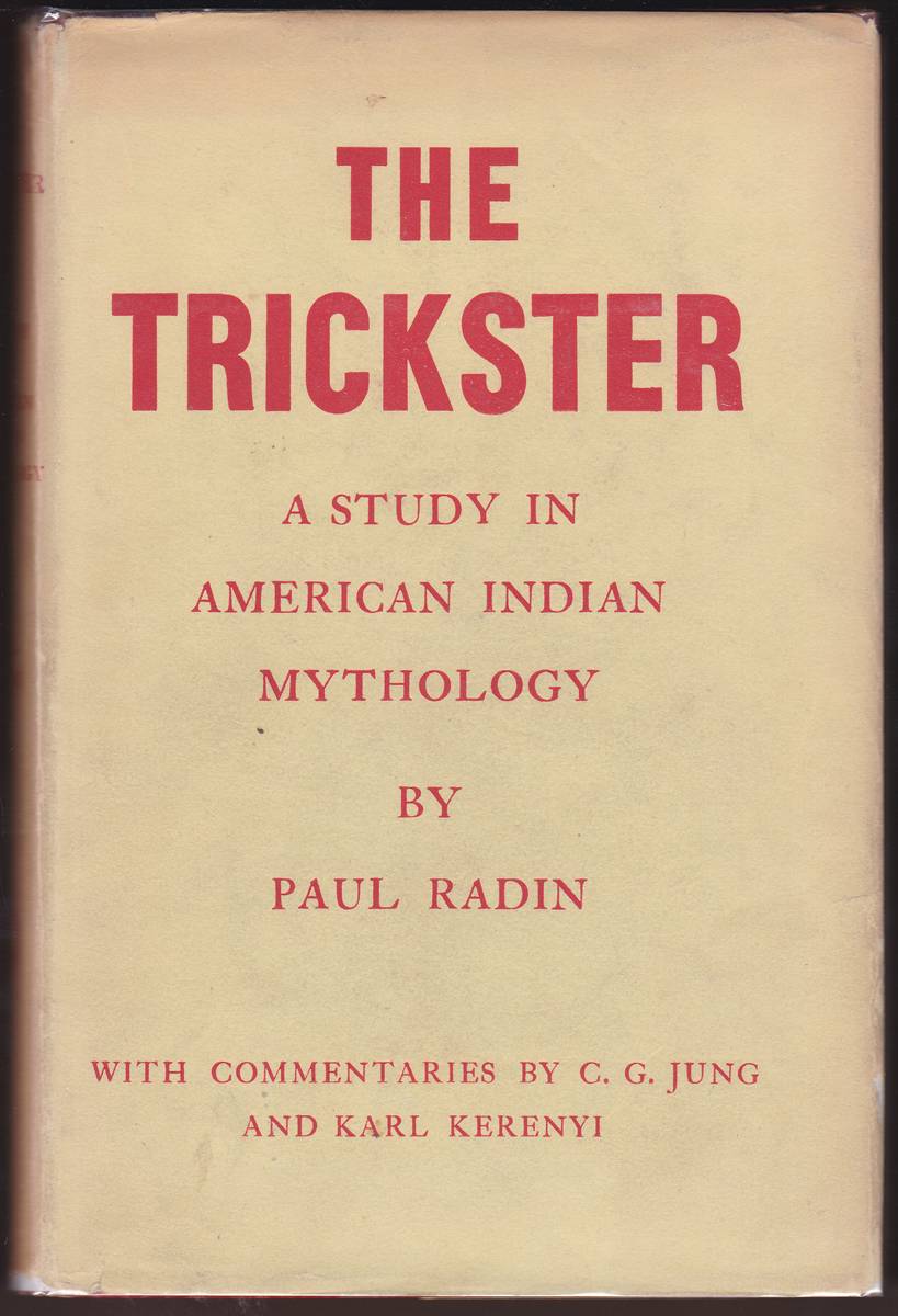 THE TRICKSTER A STUDY IN AMERICAN INDIAN MYTHOLOGY