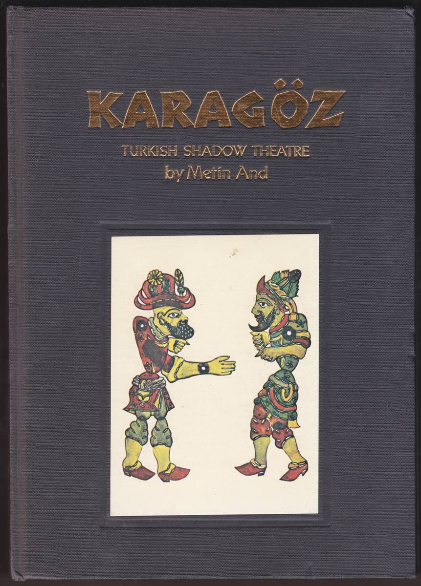 KARAGOZ TURKISH SHADOW THEATRE With an Appendix on the History of Turkish Puppet Theatre