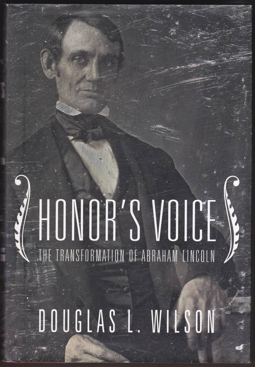 HONOR'S VOICE The Transformation of Abraham Lincoln