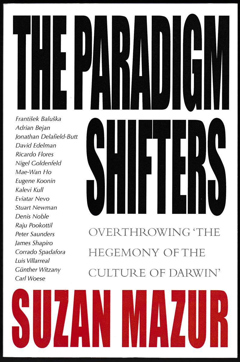 THE PARADIGM SHIFTERS Overthrowing 'The Hegemony of the Culture of Darwin'