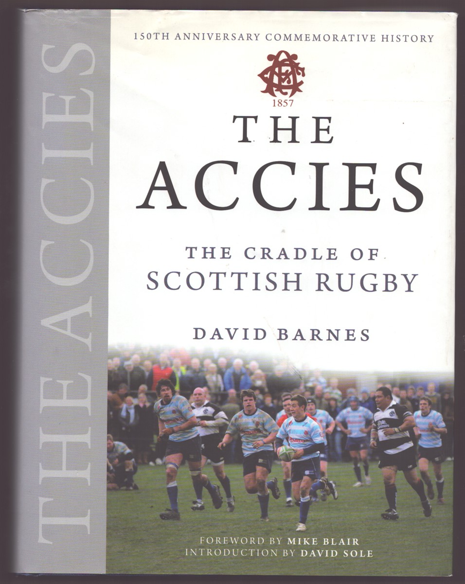 THE ACCIES The Cradle of Scottish Rugby