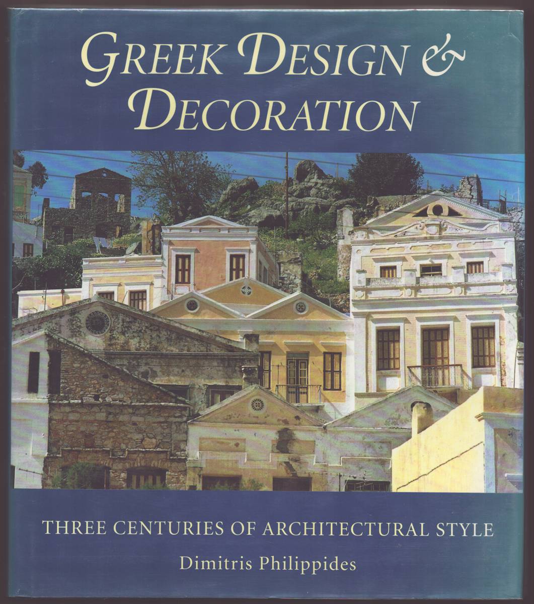 GREEK DESIGN & DECORATION Three Centuries of Architectural Style