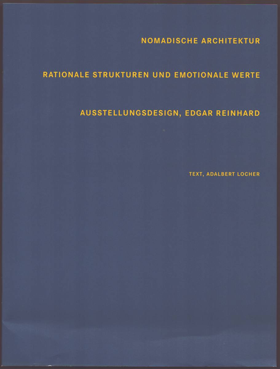 NOMADIC ARCHITECTURE Human Practicality Serves Human Emotion: Exhibition Design by Edgar Reinhard