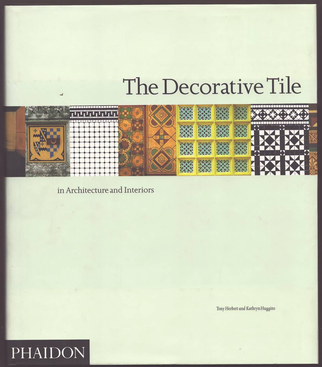 THE DECORATIVE TILE IN ARCHITECTURE AND INTERIORS