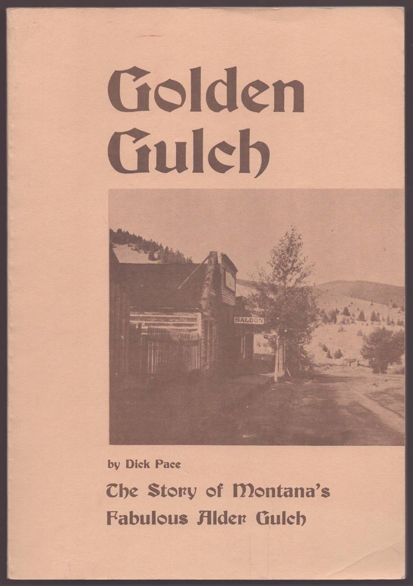GOLDEN GULCH The Story of Montana's Fabulous Alder Gulch