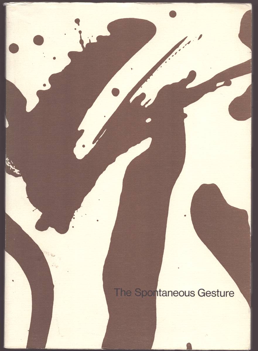 THE SPONTANEOUS GESTURE Prints and Books of the Abstract Expressionist Era