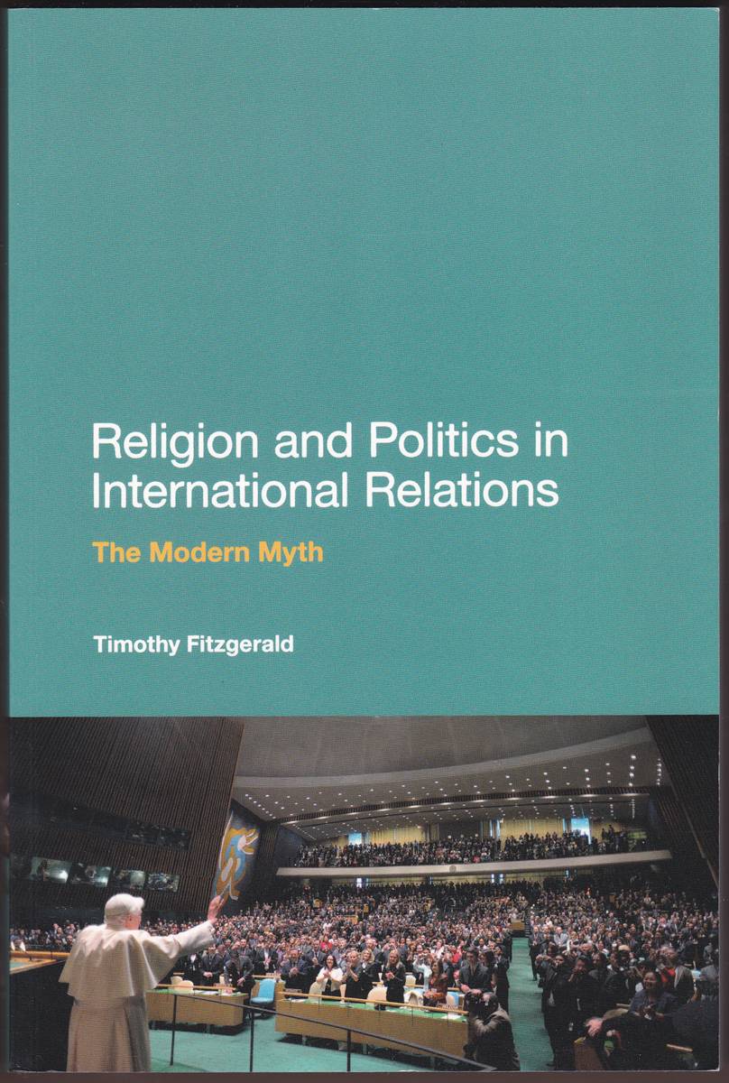 RELIGION AND POLITICS IN INTERNATIONAL RELATIONS The Modern Myth