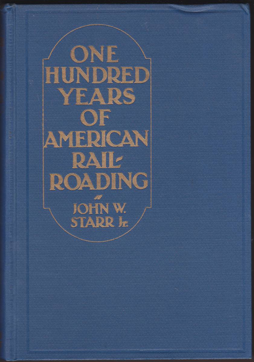 ONE HUNDRED YEARS OF AMERICAN RAILROADING