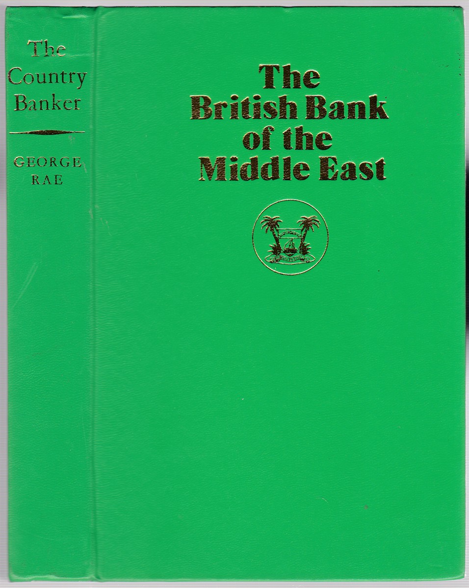 THE COUNTRY BANKER HIS CLIENTS, CARES, AND WORK FROM AN EXPERIENCE OF FORTY YEARS Revised by Ernest Sykes