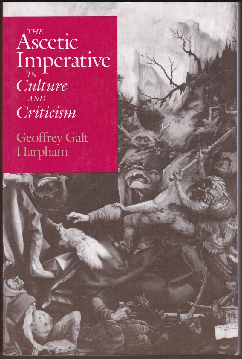 THE ASCETIC IMPERATIVE IN CULTURE AND CRITICISM