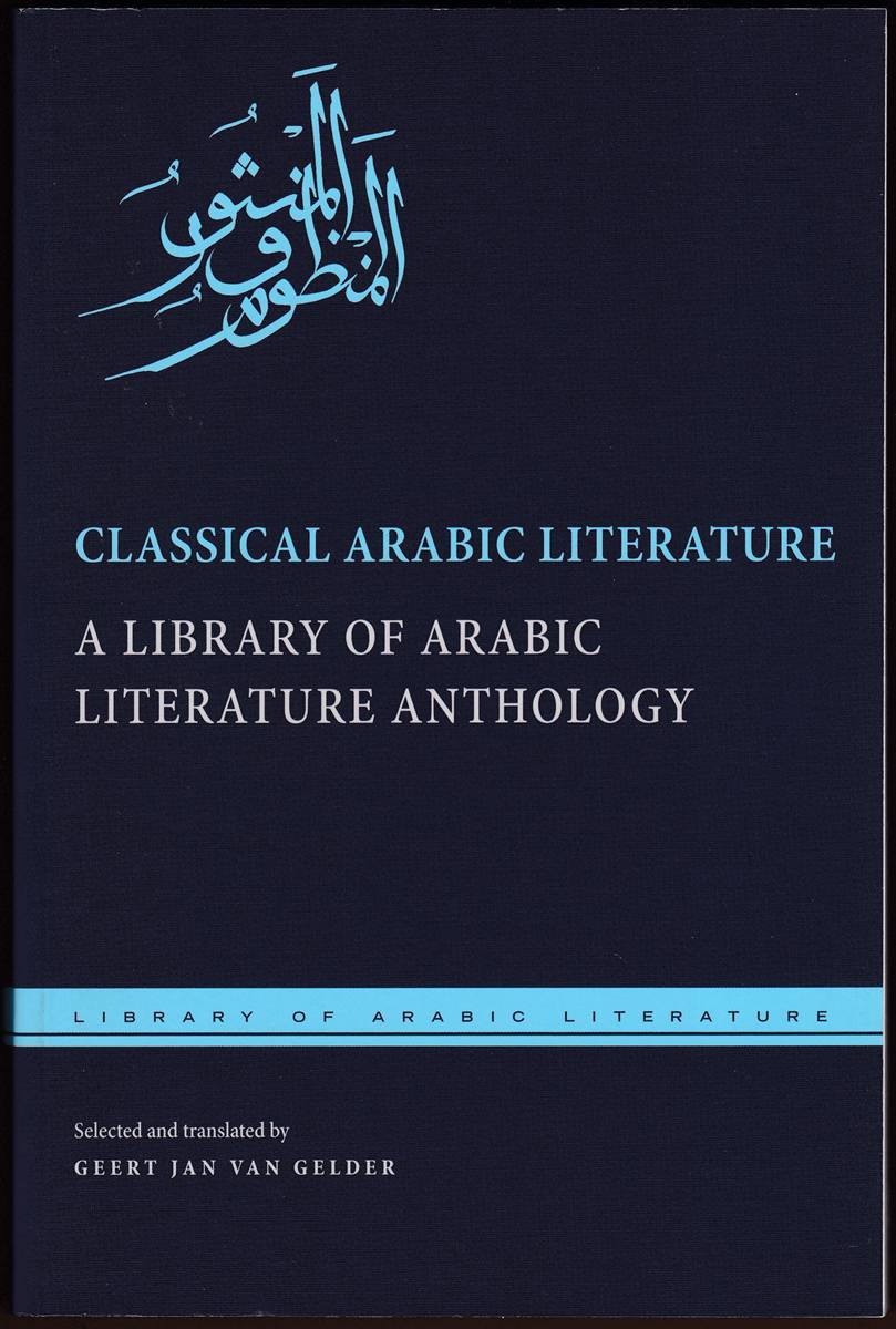 CLASSICAL ARABIC LITERATURE A Library of Arabic Literature Anthology