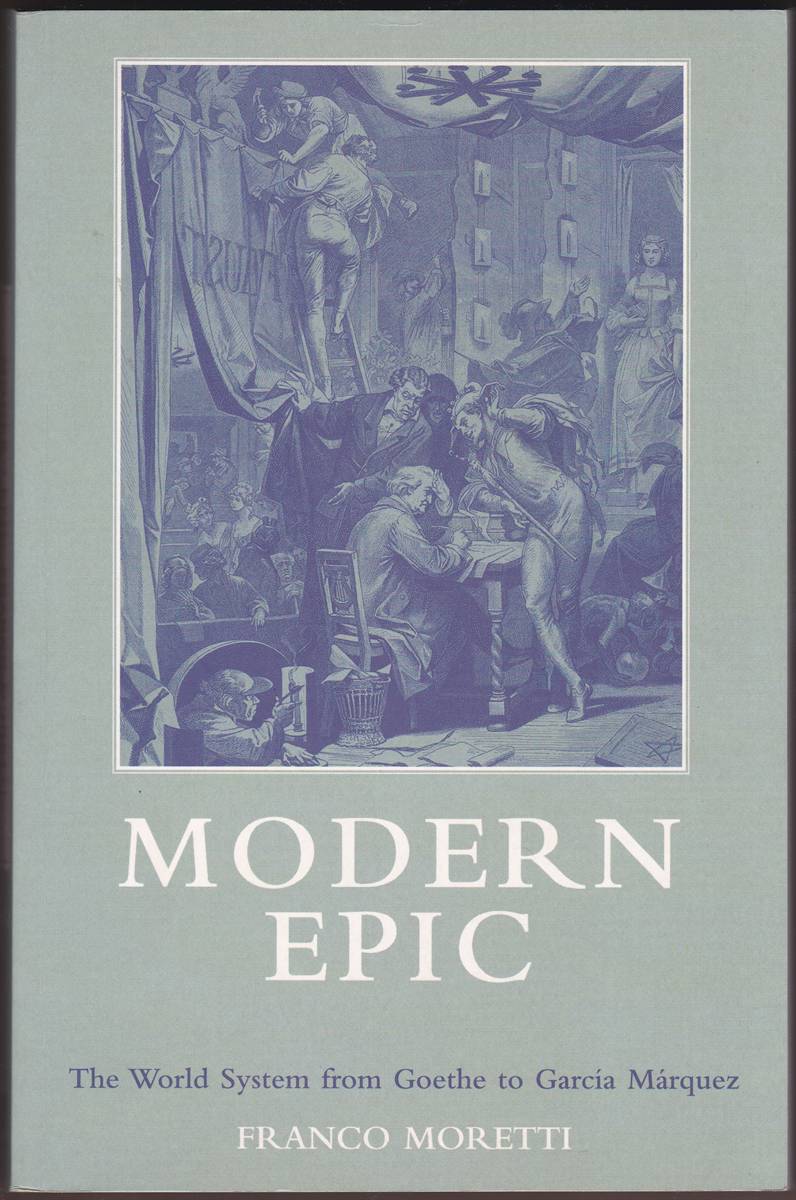 MODERN EPIC The World System from Goethe to Garcia Marquez