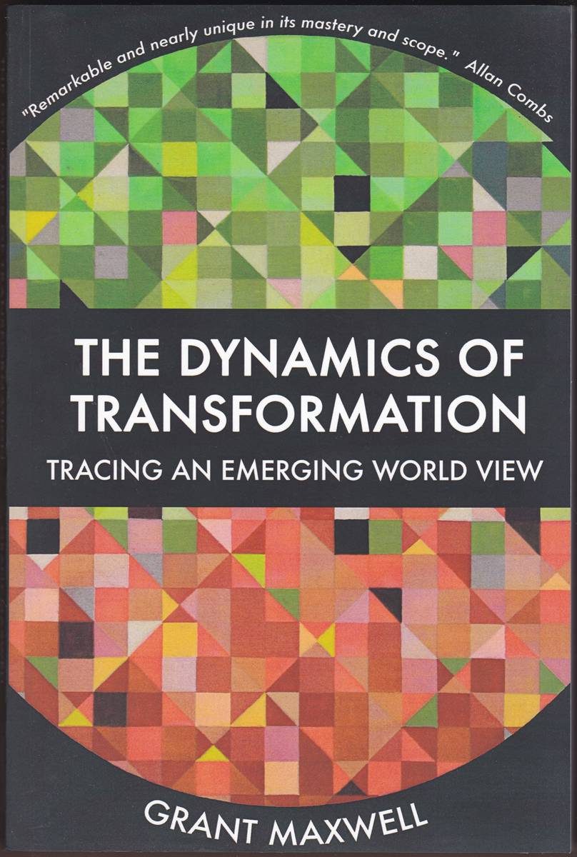 THE DYNAMICS OF TRANSFORMATION Tracing an Emerging World View