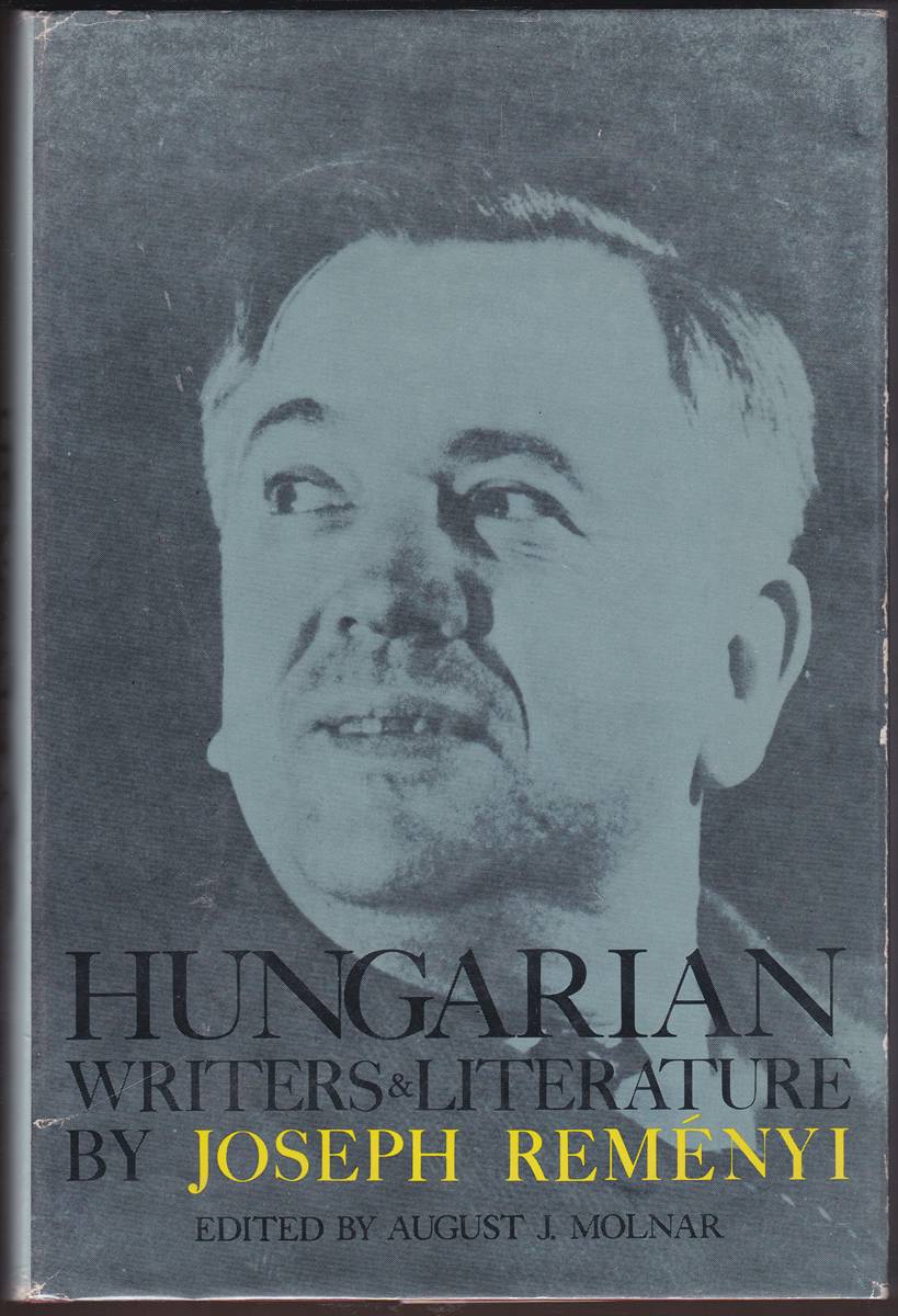 HUNGARIAN WRITERS AND LITERATURE Modern Novelists, Critics, and Poets