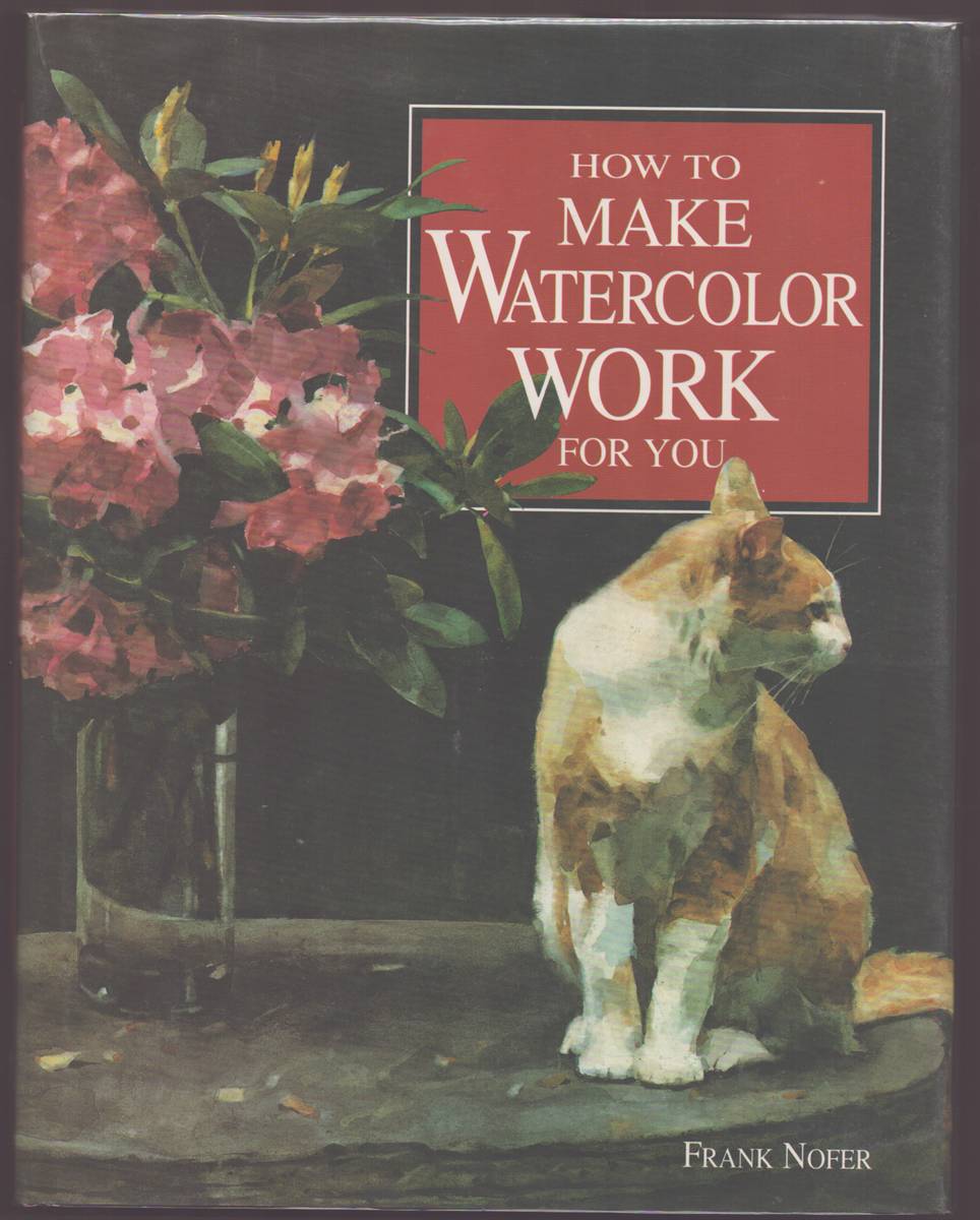 HOW TO MAKE WATERCOLOR WORK FOR YOU