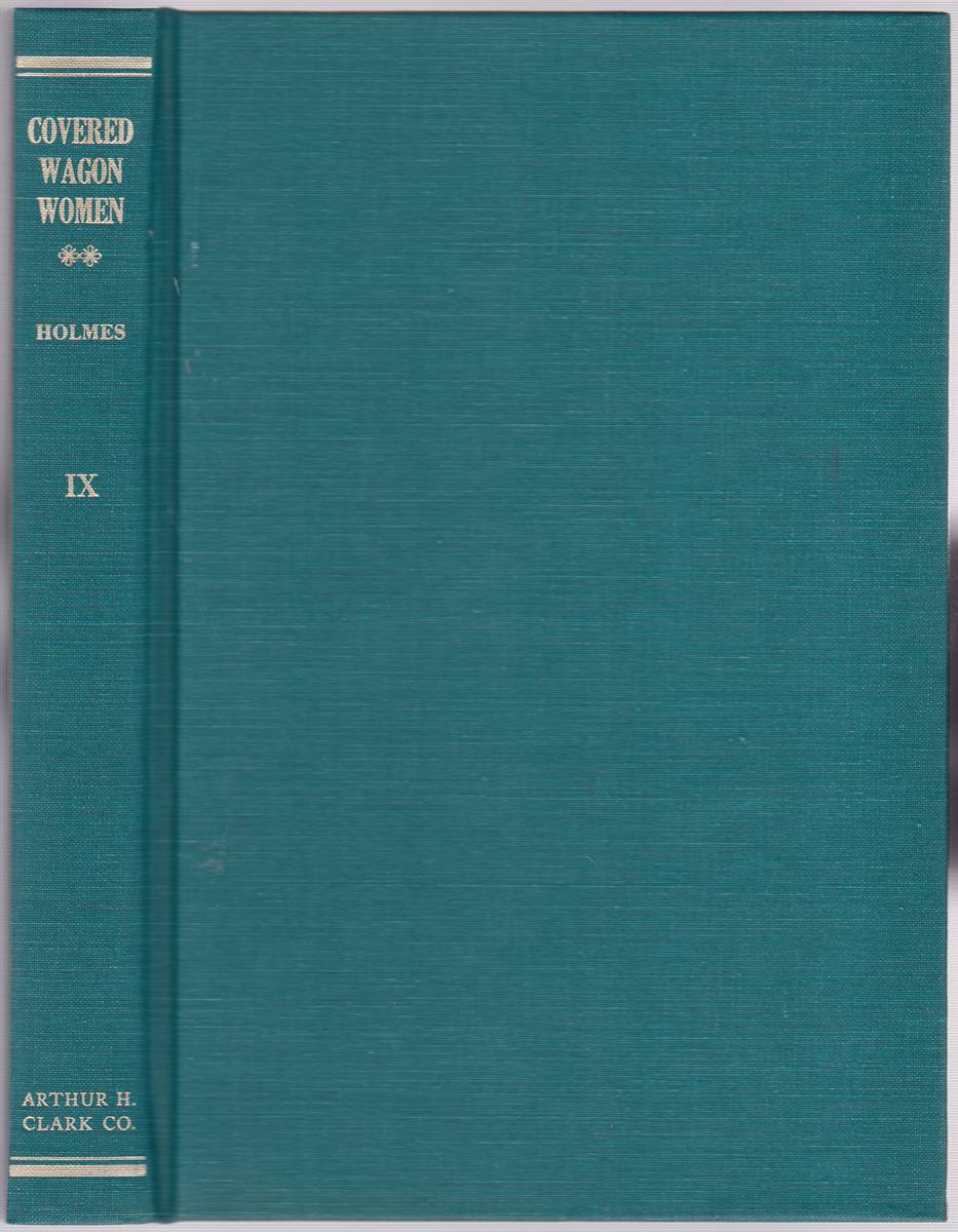 COVERED WAGON WOMEN VOLUME IX 1864-1868 Diaries & Letters from the Western Trails 1840-1890
