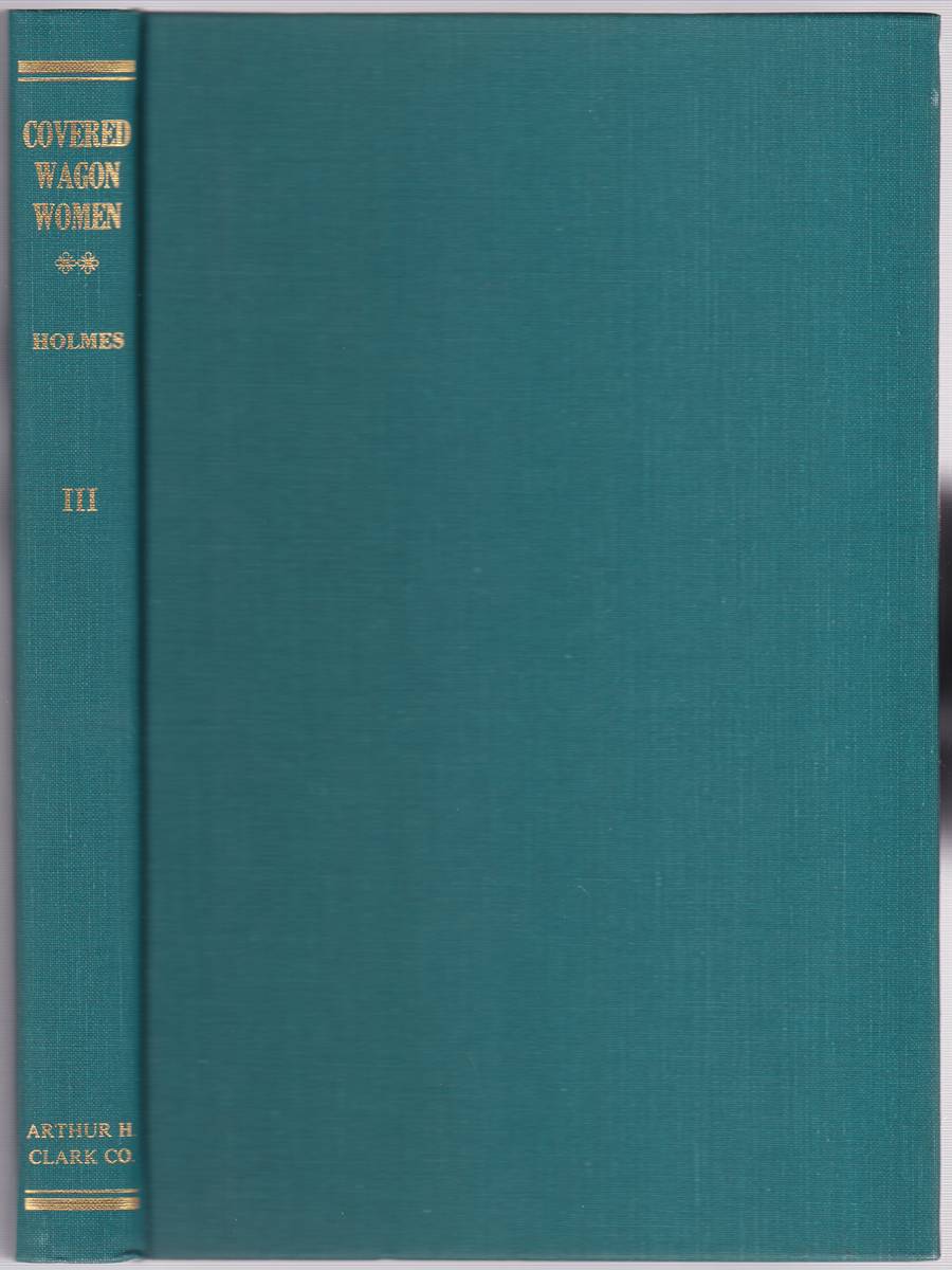 Image for COVERED WAGON WOMEN VOLUME III 1851 Diaries & Letters from the Western Trails, 1840-1890 COVERED WAGON WOMEN VOLUME III 1851 Diaries & Letters from the Western Trails, 1840-1890