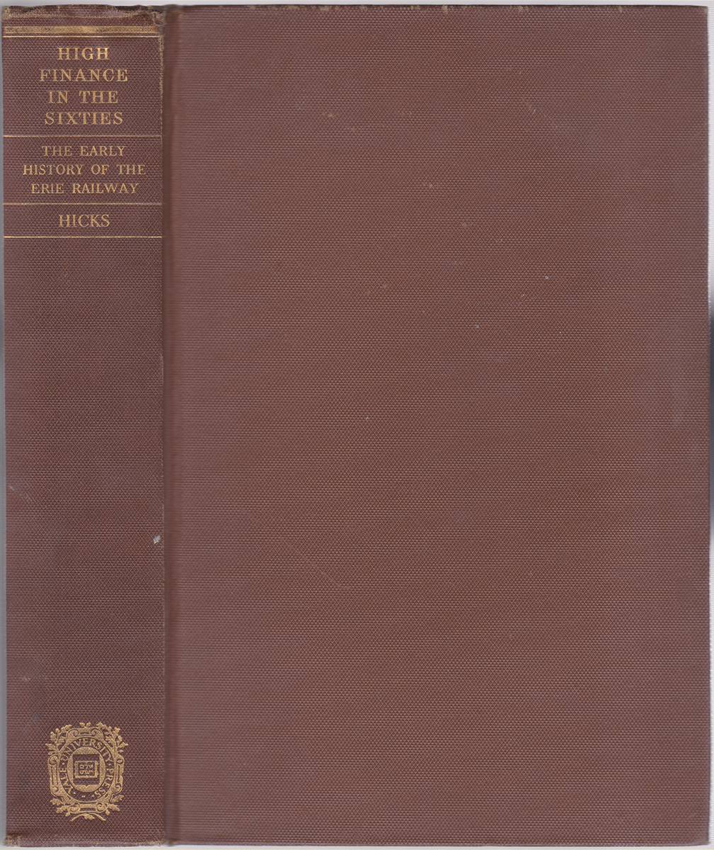 HIGH FINANCE IN THE SIXTIES Chapters from the Early History of the Erie Railway