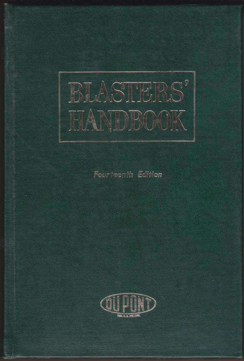BLASTERS HANDBOOK A Manual Describing Explosives and Practical Methods of Using Them