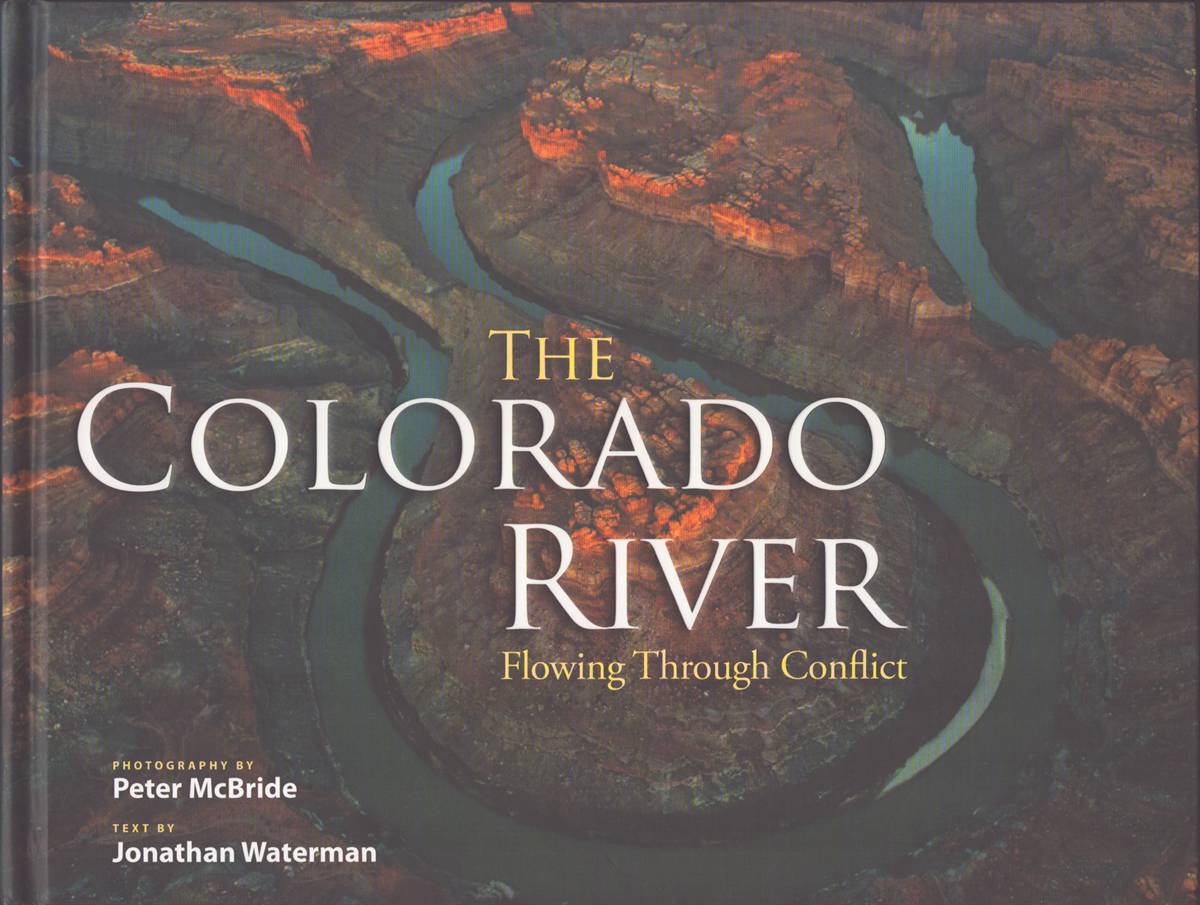 Image for THE COLORADO RIVER Flowing through Conflict THE COLORADO RIVER Flowing through Conflict