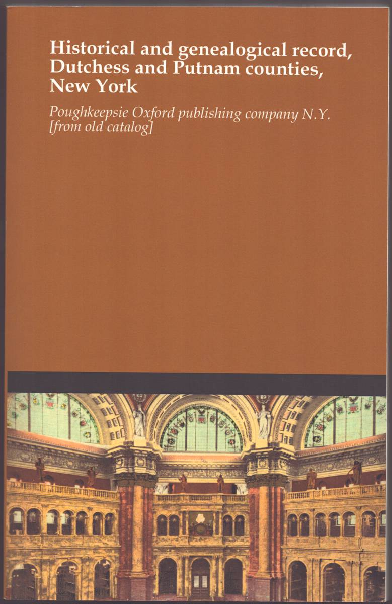 Image for HISTORICAL AND GENEALOGICAL RECORD Dutchess and Putnam Counties, New York HISTORICAL AND GENEALOGICAL RECORD Dutchess and Putnam Counties, New York