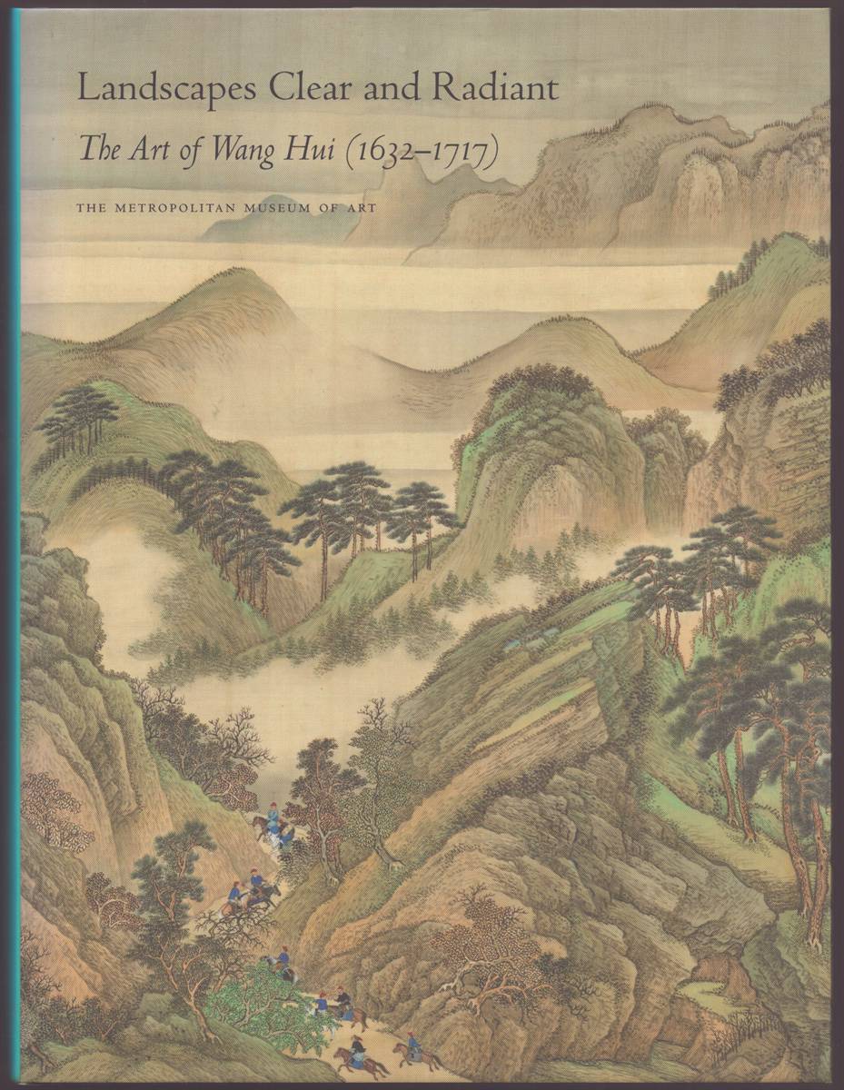 LANDSCAPES CLEAR AND RADIANT The Art of Wang Hui (1632-1717)