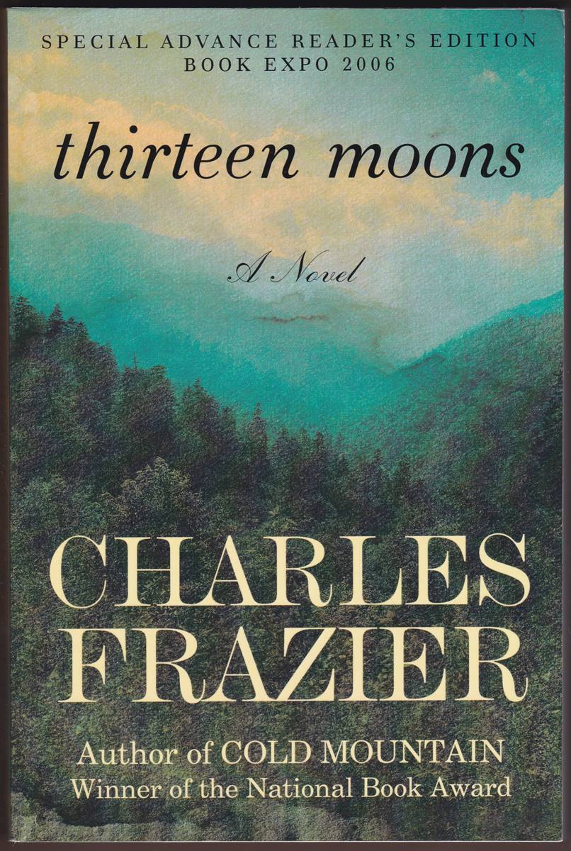 THIRTEEN MOONS (ADVANCE READING COPY) A Novel