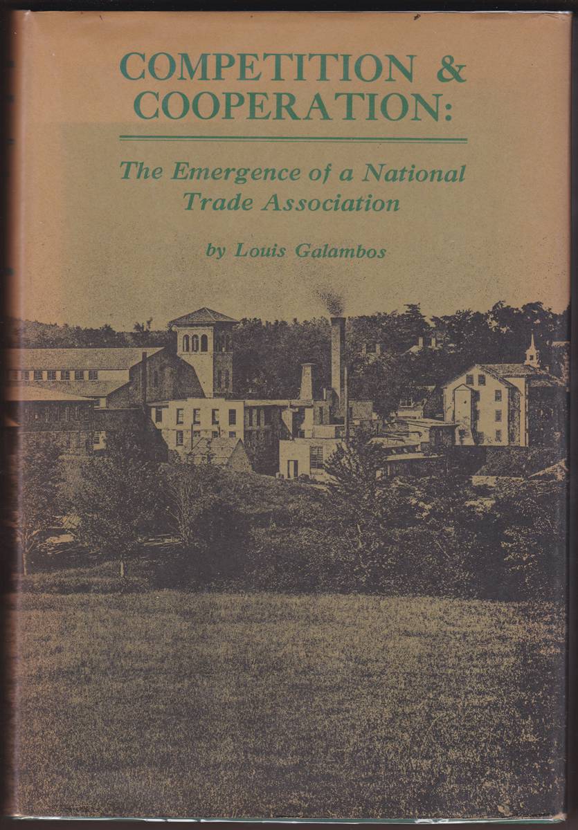 COMPETITION AND COOPERATION The Emergence of a National Trade Association