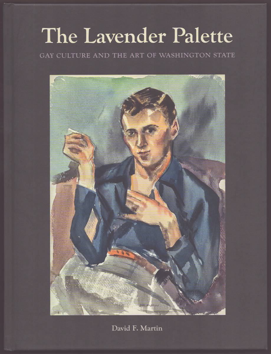 THE LAVENDER PALETTE Gay Culture and the Art of Washington State