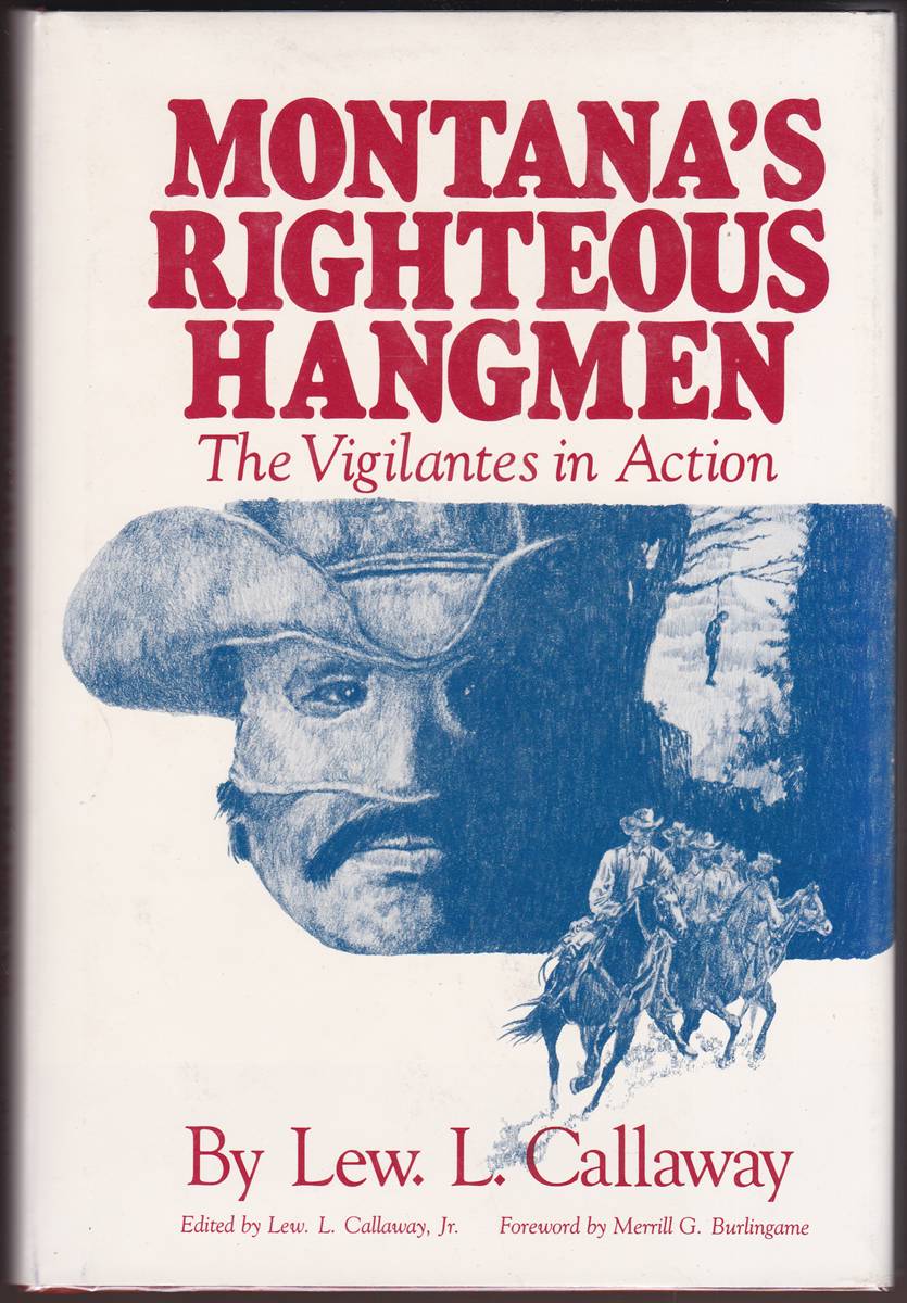 MONTANA'S RIGHTEOUS HANGMEN The Vigilantes in Action