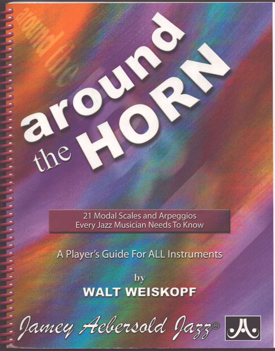 AROUND THE HORN 21 Modal Scales and Arpeggios Every Jazz Musician Needs to Know