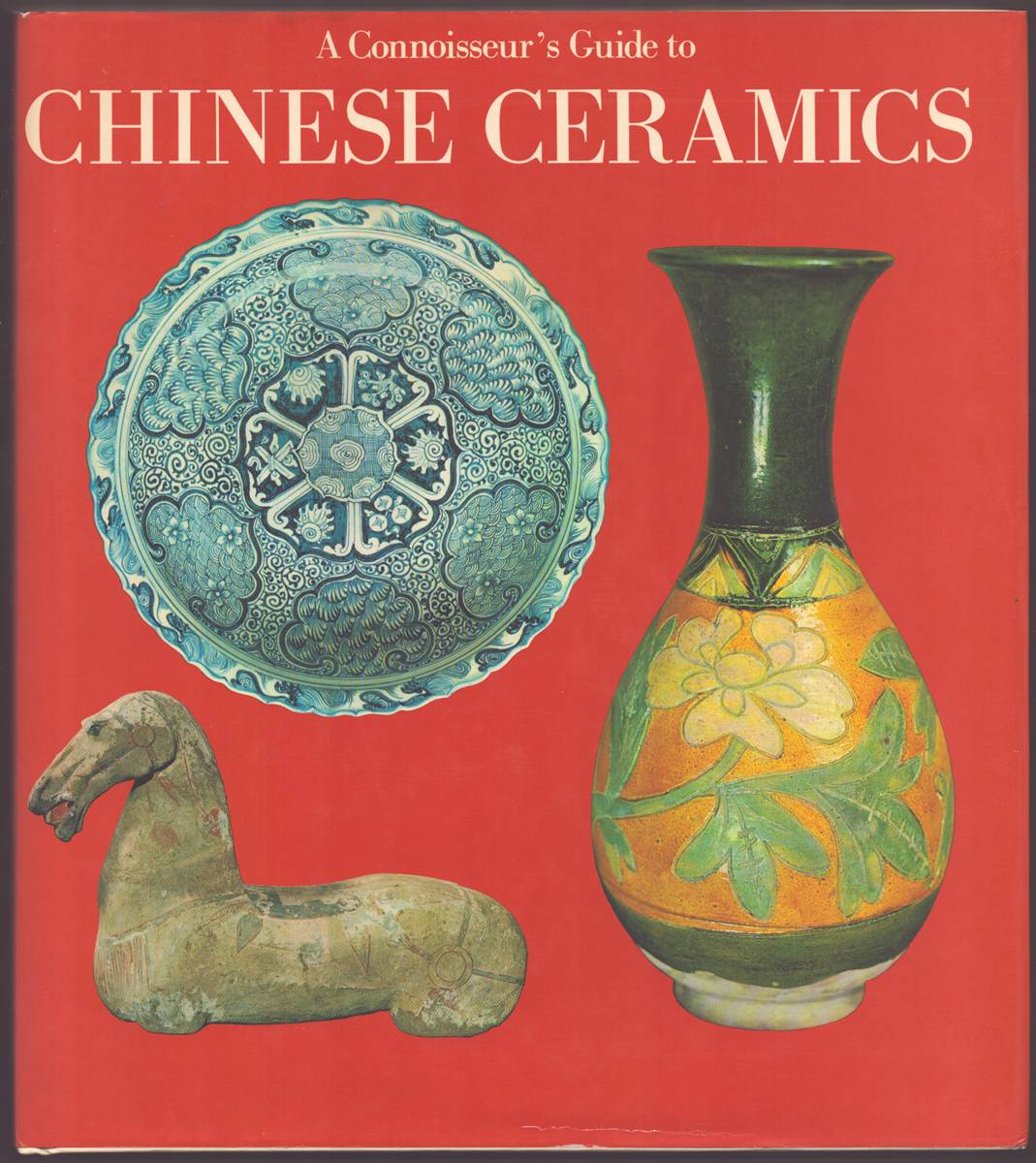 A CONNOISSEUR'S GUIDE TO CHINESE CERAMICS