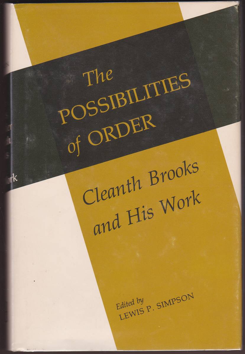THE POSSIBILITIES OF ORDER Cleanth Brooks and His Work