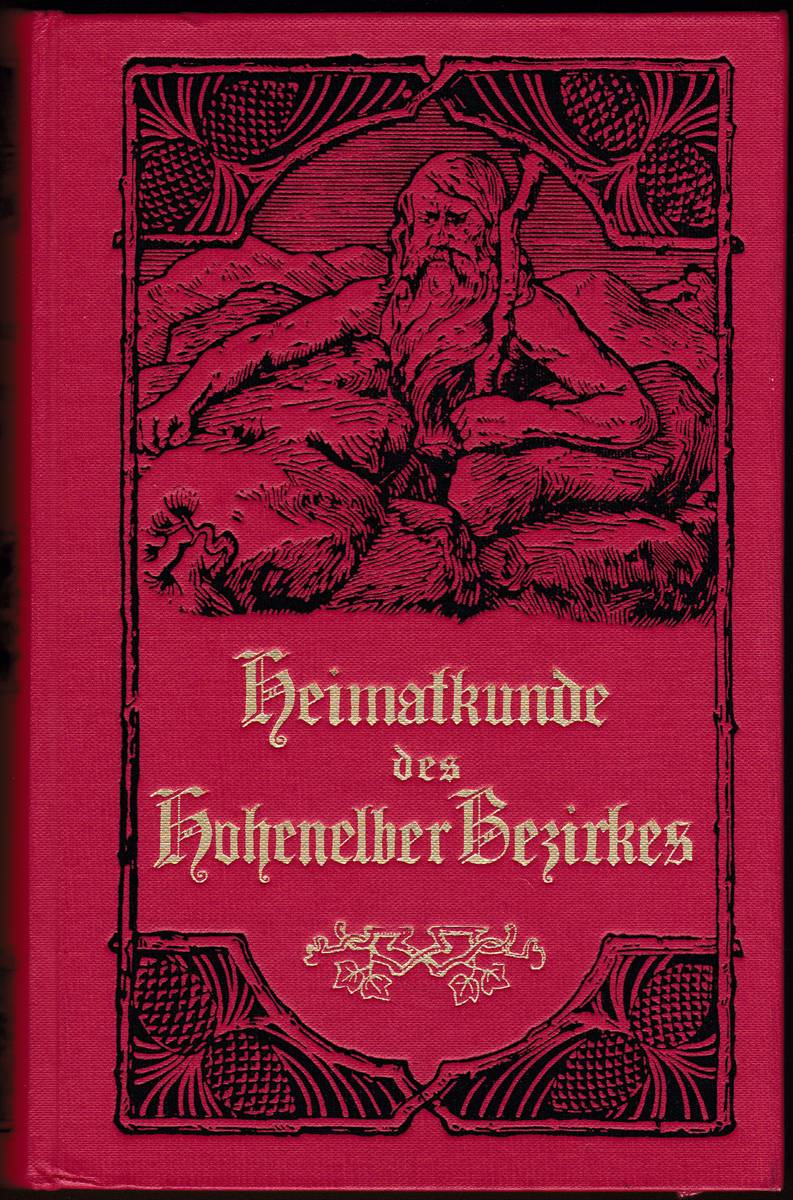 VOLKS- UND HEIMATKUNDE DES POLITISCHEN BEZIRKES HOHENELBE UND DER DEUTSCHEN GEMEINDEN DER IM WESTEN ANGRENZENDEN GERICHTSBEZIRKE NEUPAKAU UND STARKENBACH. BAND 1 UND BAND 2 [FAKSIMILE-AUSGABE]