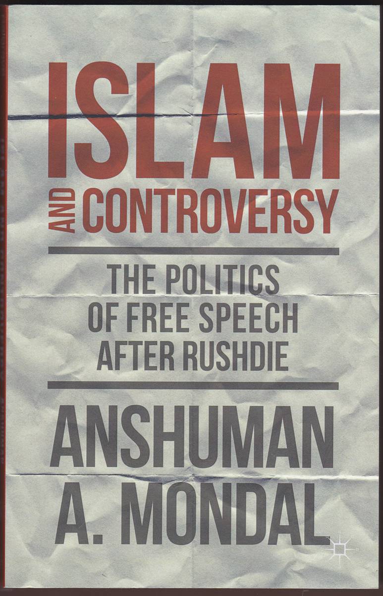 ISLAM AND CONTROVERSY The Politics of Free Speech after Rushdie