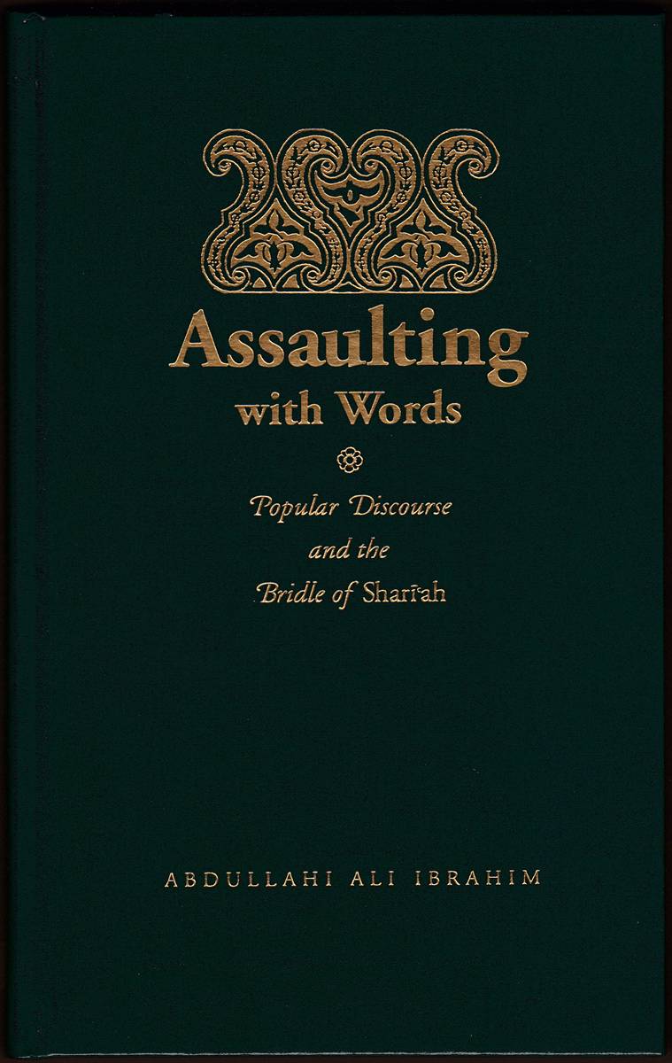ASSAULTING WITH WORDS Discourse and the Bridle of Shari'ah