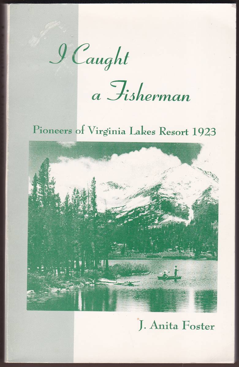 I CAUGHT A FISHERMAN Pioneers of Virginia Lakes Resort 1923
