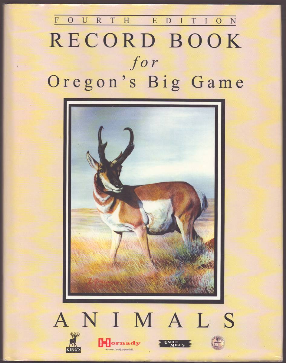 RECORD BOOK FOR OREGON'S BIG GAME ANIMALS Fourth Edition